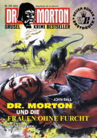 Dr. Morton 132: Dr. Morton und die Frauen ohne Furcht