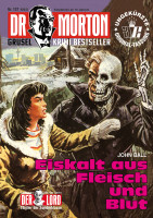 Dr. Morton 137: Eiskalt aus Fleisch und Blut
