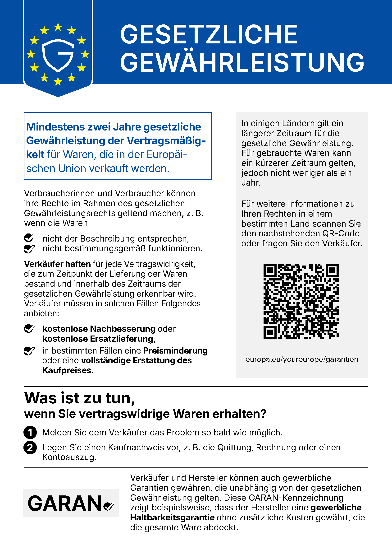 Gesetzliche Gewährleistung: Mindestens zwei Jahre gesetzliche Gewährleistung der Vertragsmäßigkeit für Waren, die in der Europäischen Union verkauft werden. Verbraucherinnen und Verbraucher können ihre Rechte geltend machen, wenn die Waren nicht der Beschreibung entsprechen oder nicht bestimmungsgemäß funktionieren. Verkäufer haften für jede Vertragswidrigkeit, die zum Zeitpunkt der Lieferung bestand und innerhalb der Gewährleistungsfrist erkennbar wird, und müssen kostenlose Nachbesserung oder Ersatzlieferung, in bestimmten Fällen eine Preisminderung oder die vollständige Erstattung des Kaufpreises anbieten. Melden Sie das Problem so bald wie möglich und legen Sie einen Kaufnachweis vor. In einigen Ländern gilt ein längerer Zeitraum, für gebrauchte Waren kann ein kürzerer gelten, jedoch nicht weniger als ein Jahr. Weitere Informationen: europa.eu/youreurope/garantien